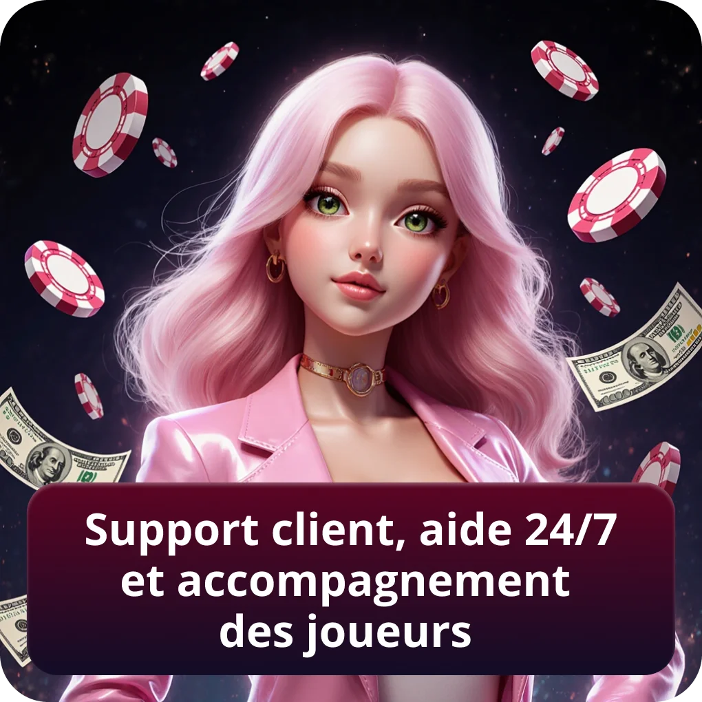Support client, aide 24/7 et accompagnement des joueurs assistance Support client, aide 24/7 et accompagnement des joueurs